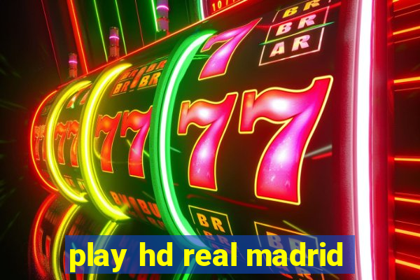 play hd real madrid